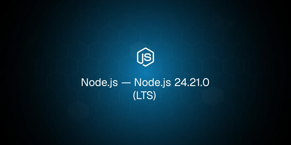 کارت انتشار Node.js 24.21.0 LTS
